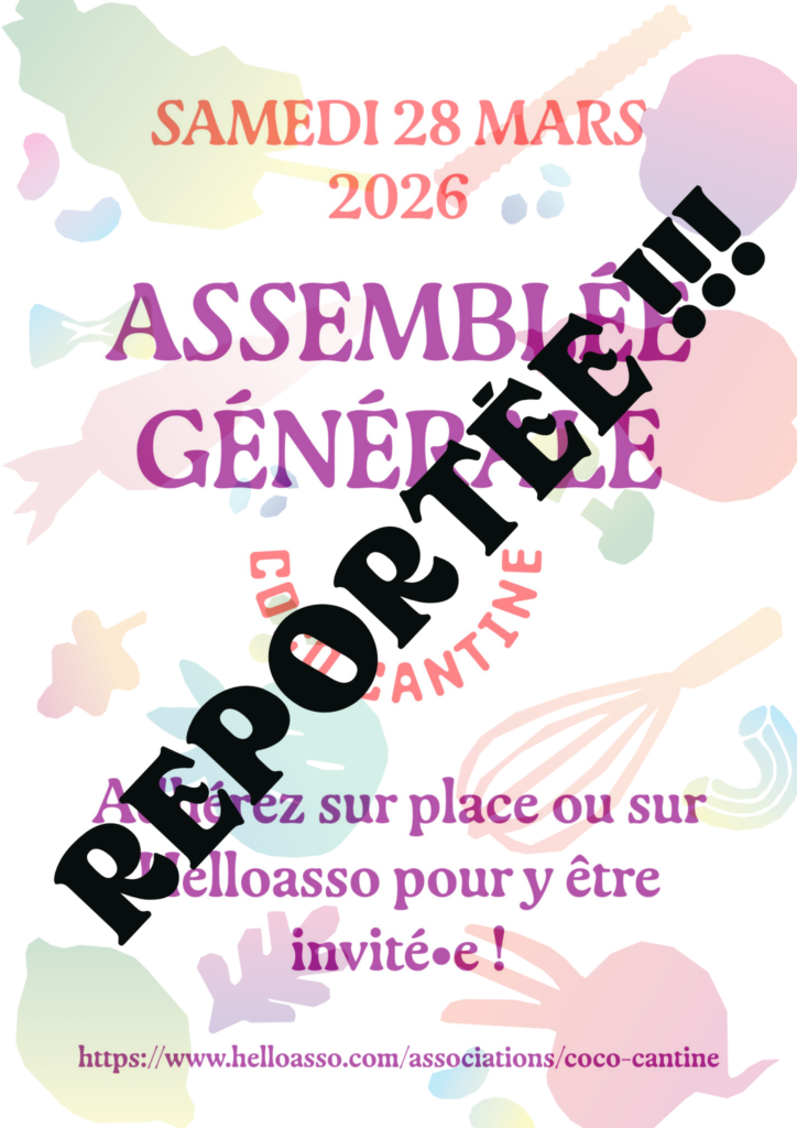 Report de l'assemblée générale annuelle 2026 de l'association Coco cantine : "Reportée !!!" barre l'affiche annonçant l'AG, en diagonale, noir, épais. On voit aussi en transparence des motifs de légumes et aliments frais bio/végétaux caractéristiques du bien-manger et du restaurant sur lesquels travaille l'association.