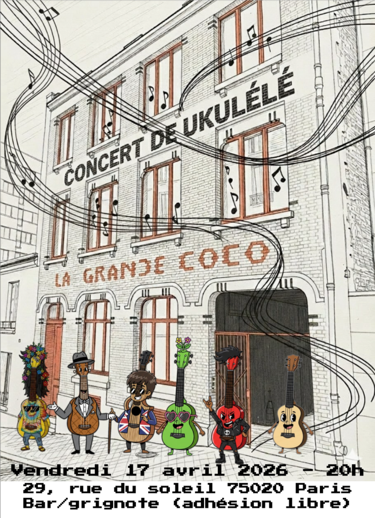 Affiche illustrée d’un concert de ukulélé organisé par l’association Coco Cantine dans le 20e arrondissement de Paris. Devant la salle « La Grande Coco », plusieurs ukulélés anthropomorphes colorés représentent des musiciens de styles variés (rock, jazz, pop), avec des notes de musique flottant dans l’air. L’événement « Concert de ukulélé » est annoncé pour le vendredi 17 avril 2026 à 20h, au 29 rue du Soleil, 75020 Paris. Ambiance conviviale de quartier, bar et petite restauration sur place (adhésion libre). Illustration artistique mettant en avant la vie locale, la musique participative et les activités culturelles de Coco Cantine (cococantine.com).